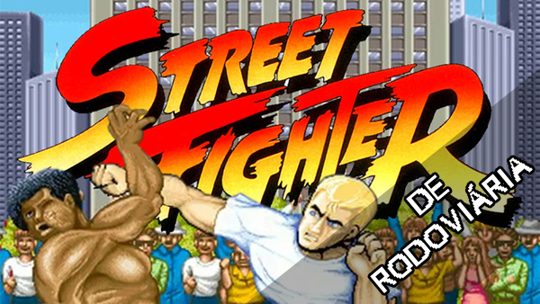 Street Fighter de Rodoviária - Desciclopédia