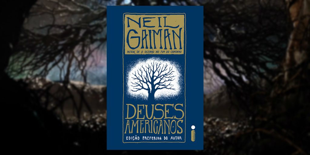 Deuses Americanos | Do copo de hidromel ás veias dos Estados Unidos