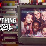 Everything Sucks! | Quando aprendemos a ser e aceitar