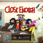 Close Enough | A beleza do simples encontrando o surreal