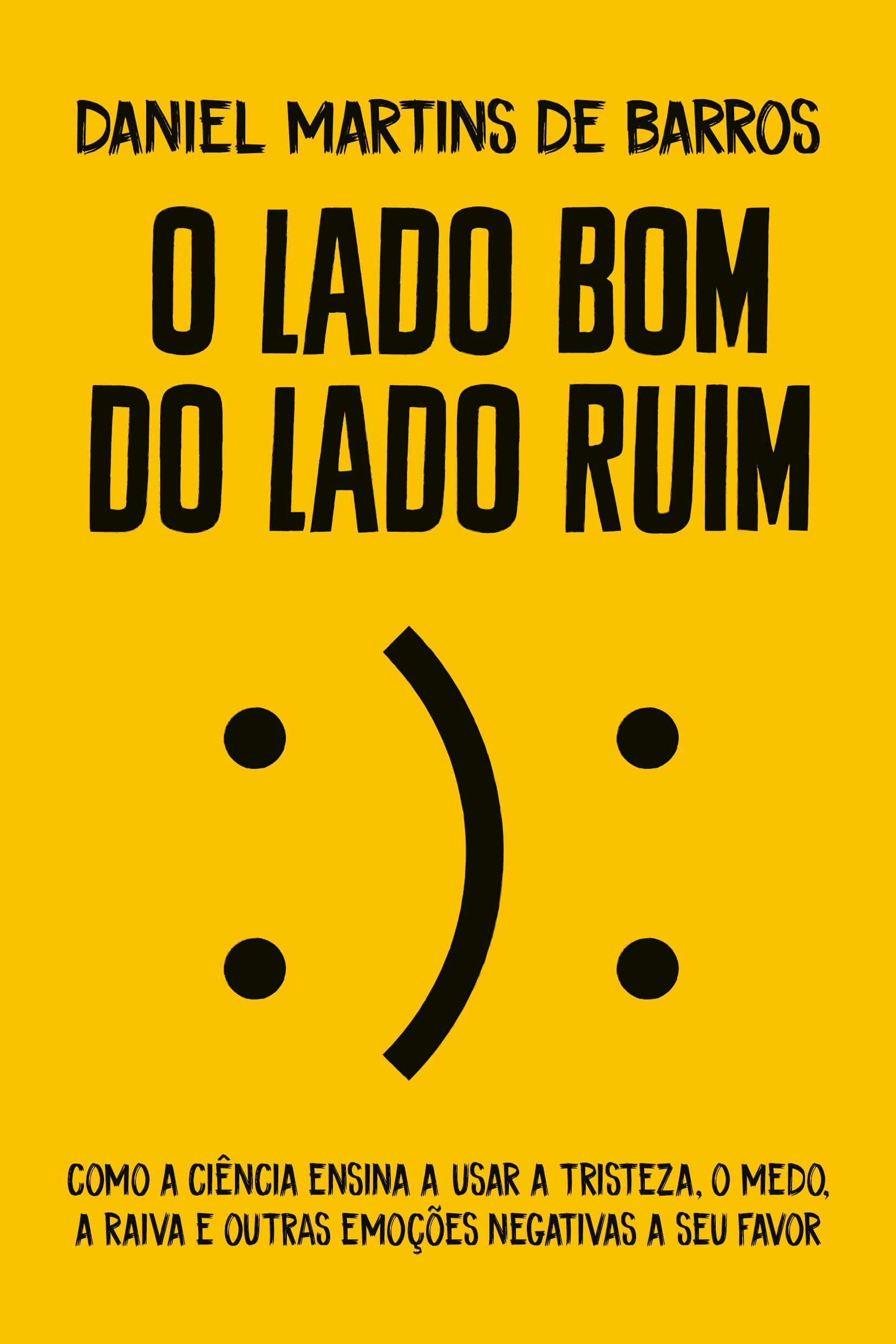 O Lado Bom do Lado Ruim - Daniel Martins de Barros