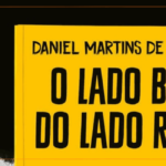 O Lado Bom do Lado Ruim - Daniel Martins de Barros