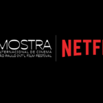 Netflix e Mostra Internacional de Cinema de São Paulo criam prêmio para filmes brasileiros